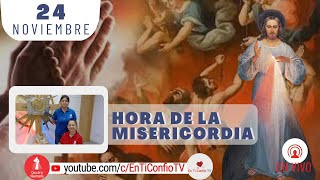 Hora de la Misericordia  / 24 de Noviembre del 2022
