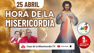Hora de la Misericordia  / 25 de Abril del 2025