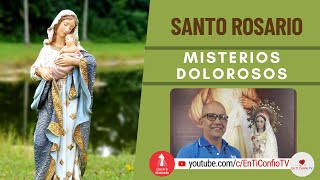 Santo Rosario Misterios  Dolorosos / 13 de Enero del 2023