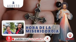 Hora de la Misericordia / 3 de Agosto del 2023