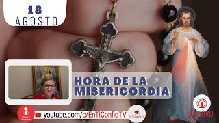 Hora de la Misericordia / 18 de Agosto del 2023