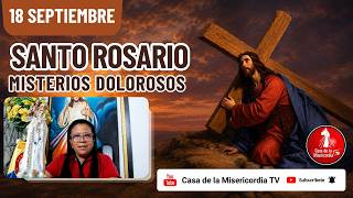 Santo Rosario Misterios Dolorosos / 18 de Septiembre de 2026