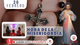 Hora de la Misericordia  / 20 de Febrero del 2023