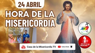 Hora de la Misericordia  / 24 de Abril del 2025