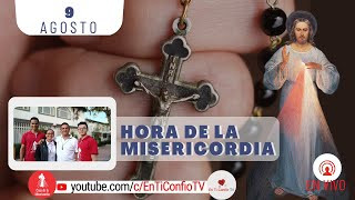 Hora de la Misericordia / 9 de Agosto del 2023