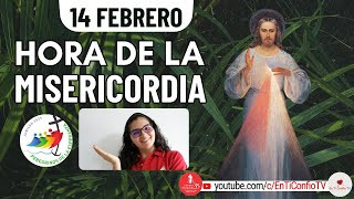 Hora de la Misericordia / 14 de Febrero del 2025