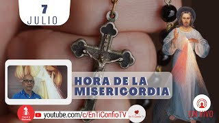 Hora de la Misericordia / 7 Julio del 2023