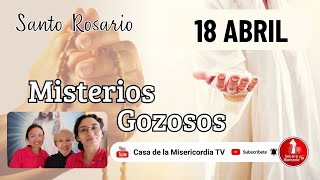 Santo Rosario Misterios Gozosos / 18 de Abril de 2026