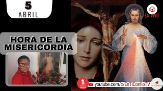 Hora de Misericordia  / 5 de Abril del 2023