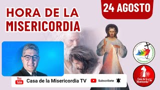 Hora de la Misericordia  / 24 de Agosto del 2025