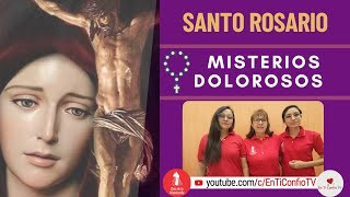 Santo Rosario Misterios  Dolorosos / 24 de Marzo del 2023