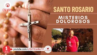 Santo Rosario Misterios  Dolorosos / 15 de Noviembre del 2022