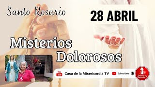 Santo Rosario Misterios Dolorosos / 28 Abril de 2026