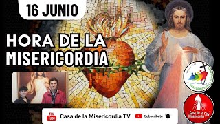 Hora de la Misericordia  / 16 de Junio del 2025