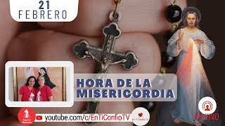 Hora de la Misericordia  / 21 de Febrero del 2023