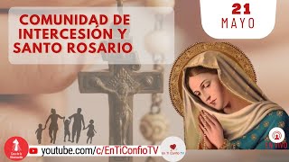 Comunidad de Intercesión y Santo Rosario / 21 de Mayo del 2022