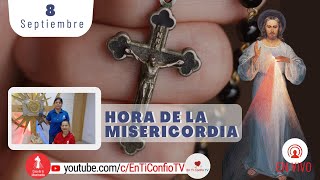 Hora de la Misericordia  / 8 de Septiembre del 2022