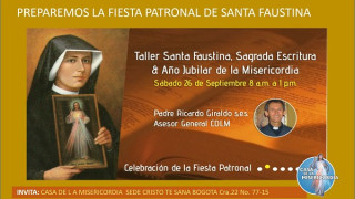 Este fin de semana Taller Santa Faustina, Sagrada Escritura y Año Jubilar de la Misericordia en las sedes de Chía, Bosa y Cristo Te Sana en Bogotá