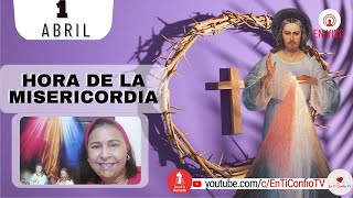 Hora de la Misericordia  / 1 de Abril del 2023