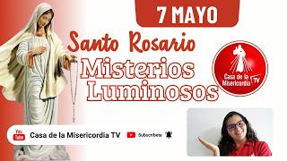 Santo Rosario Misterios Luminosos / 7 de Mayo de 2026