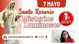 Santo Rosario Misterios Luminosos / 7 de Mayo de 2026