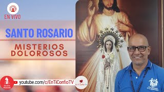 Santo Rosario Misterios  Dolorosos / 12 de Agosto del 2022