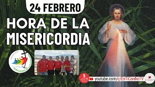 Hora de la Misericordia / 24 de Febrero del 2025