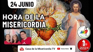 Hora de la Misericordia  / 24 de Junio del 2025