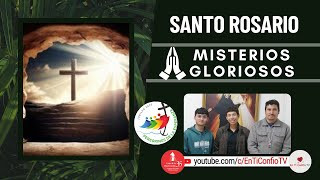 Santo Rosario Misterios  Gloriosos / 26 de Febrero del 2025