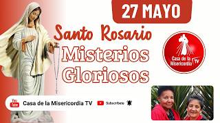 Santo Rosario Misterios Gloriosos / 27 de Mayo de 2026