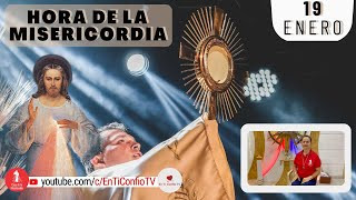 Hora de la Misericordia  / 19 de Enero del 2023