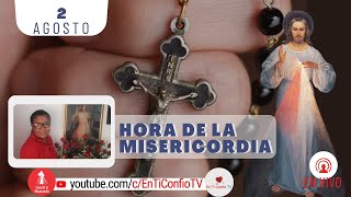 Hora de la Misericordia / 2 de Agosto del 2023