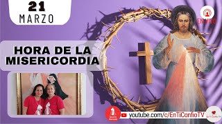 Hora de la Misericordia  / 21 de Marzo del 2023