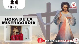 Hora de la Misericordia  / 24 de Abril del 2023