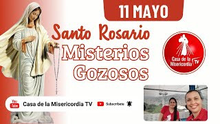 Santo Rosario Misterios Gozosos / 11 de Mayo de 2026
