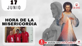 Hora de la Misericordia / 17 de Junio de 2023