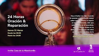 24 Horas Jornada de Oración y Reparación / 31 Marzo del 2022