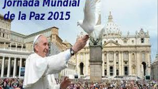 Mensaje del Papa para la Jornada de la Paz 2015