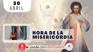 Hora de la Misericordia / 30 de Abril del 2024