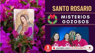 Santo Rosario Misterios Gozosos  12 de Diciembre del 2022