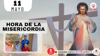 Hora de la Misericordia / 11 de Mayo del 2023