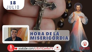 Hora de la Misericordia / 18 de Julio del 2022