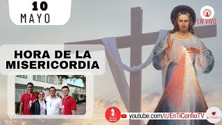 Hora de la Misericordia  / 10 de Mayo del 2023