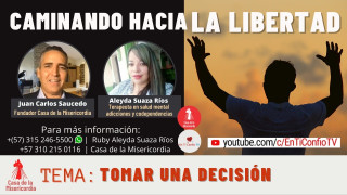 Tomar una Decisión / Caminando hacia la libertad