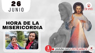 Hora de la Misericordia / 26 Junio 2023