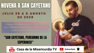 Novena a San Cayetano Séptimo Día / 4 de Agosto del 2025 Novena a San Cayetano Séptimo Día / 4 de Agosto del 2025