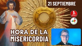 Hora de la Misericordia  / 21 de Septiembre del 2025
