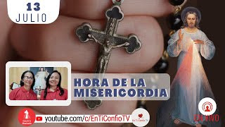 Hora de la Misericordia  / 13 de Julio del 2022