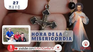 Hora de la Misericordia / 27 de Mayo del 2024