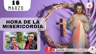 Hora de la Misericordia  / 16 de Marzo del 2023